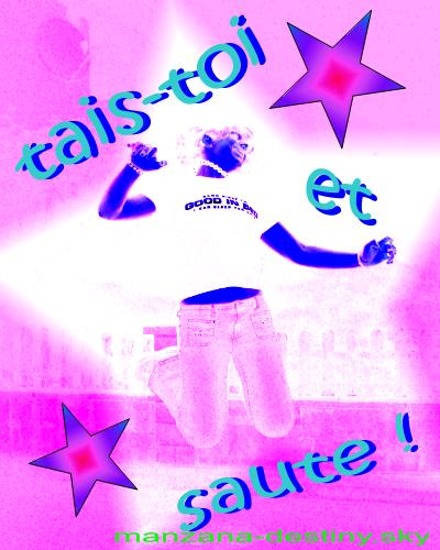 Tais-toi et saute!